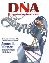 DNA Historia rewolucji genetycznej - Berry Andrew, Davies Kevin, Watson James D.