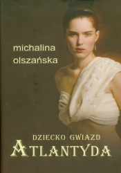Dziecko Gwiazd Atlantyda - Olszańska Michalina