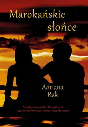 Marokańskie słońce - Adriana Rak
