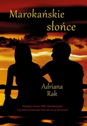 Marokańskie słońce - Adriana Rak