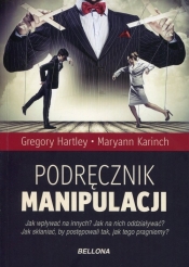 Podręcznik manipulacji - Gregory Hartley, Maryann Karinch