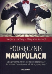 Podręcznik manipulacji - Karinch Maryann, Hartley Gregory