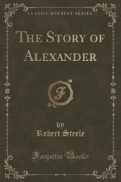 The Story of Alexander (Classic Reprint)