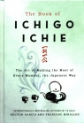 The Book of Ichigo IchieThe Art of Making the Most of Every Moment, the Garcia Hector, Miralles Francesc