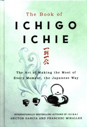 The Book of Ichigo Ichie - Garcia Hector, Miralles Francesc