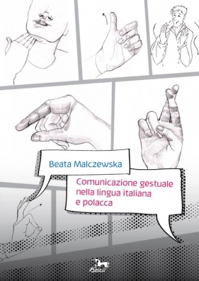 Comunicazione gestuale nella lingua italiana e polacca - Malczewska Beata