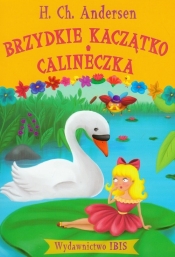 Brzydkie Kaczątko Calineczka - Hans Christian Andersen