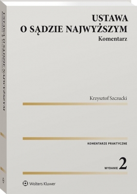 Ustawa o Sądzie Najwyższym Komentarz - Krzysztof Szczucki