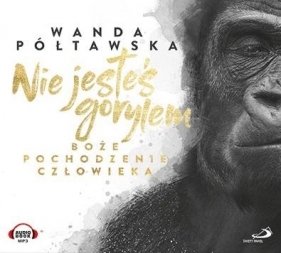 Nie jesteś gorylem - dr Wanda Półtawska
