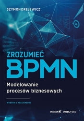 Zrozumieć BPMN - Drejewicz Szymon 