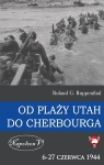 Od plaży Utah do Cherbourga  6-27 czerwca 1944 6-27 czerwca 1944 Ruppenthal Roland G.