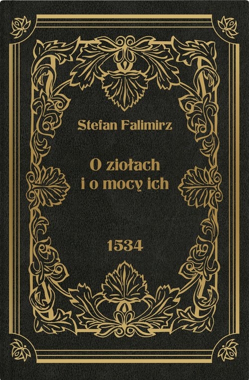 O ziołach i o mocy ich