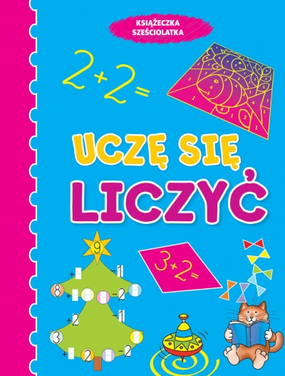 Książeczka sześciolatka. Uczę się liczyć