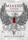Miasto bogów i potworów. Dom Diabłów. Tom 1 Kayla Edwards