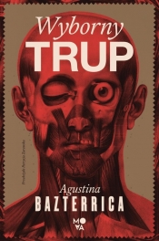 Wyborny trup - Agustina Bazterrica