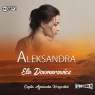 Aleksandra
	 (Audiobook) Downarowicz Ela