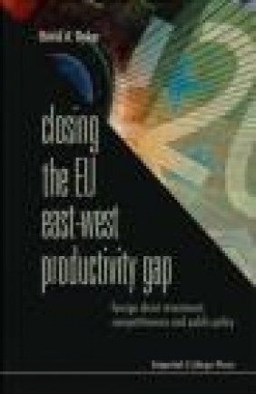 Closing The Eu East-West Productivity Gap David A. Dyker,  Dyker