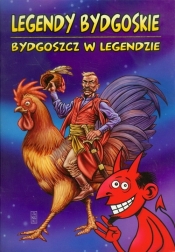 Legendy bydgoskie Bydgoszcz w legendzie