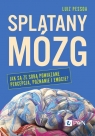  Splątany mózgJak są ze sobą powiązane percepcja, poznanie i emocje?