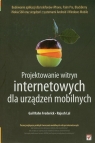 Projektowanie witryn internetowych dla urządzeń mobilnych Frederick Gail Rahn, Lal Rajesh