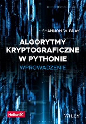 Algorytmy kryptograficzne w Pythonie Wprowadzenie - Shannon Bray