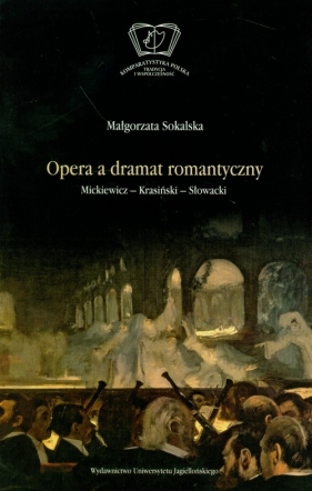 Opera a dramat romantyczny - Sokalska Małgorzata