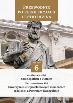 Przewodnik po Rekolekcjach Lectio Divina. Zeszyt 6 - Grzegorz Ryś, Krzysztof Wons