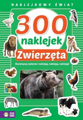 300 naklejek Zwierzęta Naklejkowy świat - Opracowanie zbiorowe