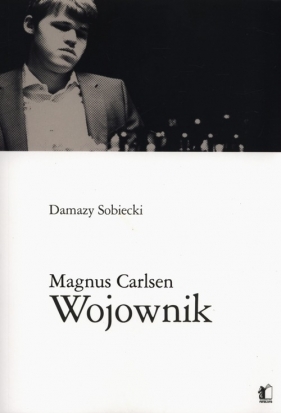 Magnus Carlsen Wojownik - Sobiecki Damazy<br />