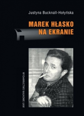 Marek Hłasko na ekranie - Bucknall-Hołyńska Justyna