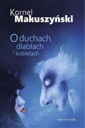 O duchach, diabłach i kobietach - Kornel Makuszyński