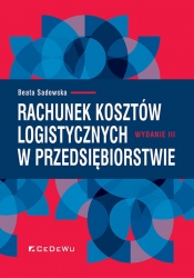 Rachunek kosztów logistycznych w przedsiębiorstwie (Wyd. III) - Beata Sadowska