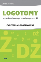 LOGOTOMY z głoskami szeregu szumiącego ż, dż. Ćwiczenia logopedyczne