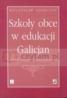 Szkoły obce w edukacji Galicjan cz.I Kraje Korony Węgierskiej Adamczyk Mieczysław
