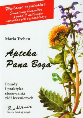 Apteka Pana Boga Porady i praktyka stosowania ziół leczniczych - Maria Treben