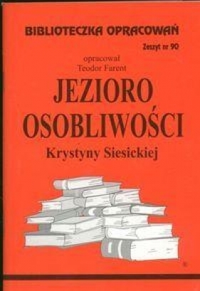 Biblioteczka Opracowań Jezioro Osobliwości Krystyny Siesickiej - Teodor Farent