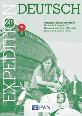 Expedition Deutsch 2B Poradnik dla nauczyciela z płytą CD i CDROM - Podczaska-Tomal Hanna<br />