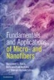 Fundamentals and Applications of Micro and Nanofibers - Seeram Ramakrishna, Behnam Pourdeyhimi, Alexander Yarin