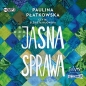 Jasna sprawa (Audiobook) - Paulina Płatkowska