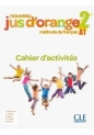 Jus d'orange nouveau 2 A1 ćwiczenia - Emilio Ruiz, Adrian Cabrera, Adrien Payet, Isabel Rubio