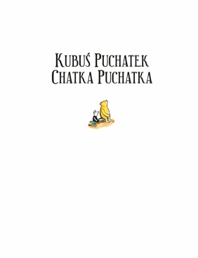 Kubuś Puchatek. Chatka Puchatka - A.A. Milne, Ernest H. Shepard