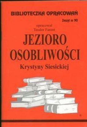 Biblioteczka Opracowań Jezioro Osobliwości Krystyny Siesickiej - Farent Teodor