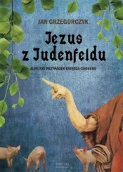Jezus z Judenfeldu - Grzegorczyk Jan