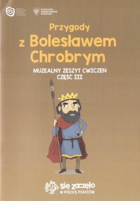 Przygody z B. Chrobrym Muzealny zeszyt ćw. 3 - Chmielewska Aleksandra