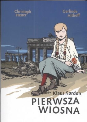 Pierwsza wiosna - Althoff Gerlinde, Heuer Christoph, Kordon Klaus