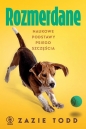 Rozmerdane. Naukowe podstawy psiego szczęścia - Zazie Todd
