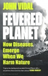  Fevered Planet. How Diseases Emerge When We Harm Nature
