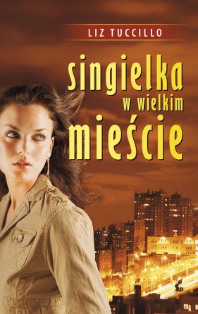 Singielka w wielkim mieście - Tuccillo Liz