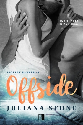 Siostry Barker. Offside. Tom 1 - Juliana Stone