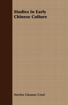 Studies In Early Chinese Culture - Creel Herrlee Glessner